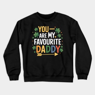 You Are My Favourite Daddy Crewneck Sweatshirt